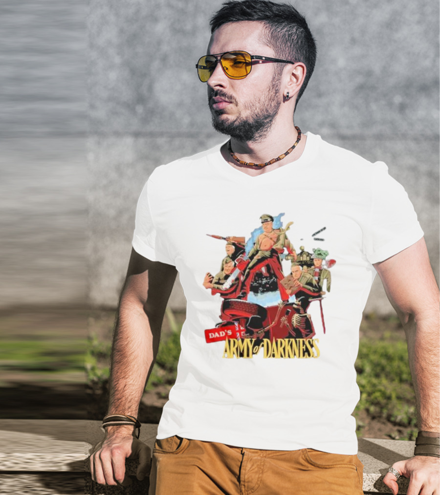 Dad’s Classic Comedy Military Mashup In Army Of Darkness T-Shirt