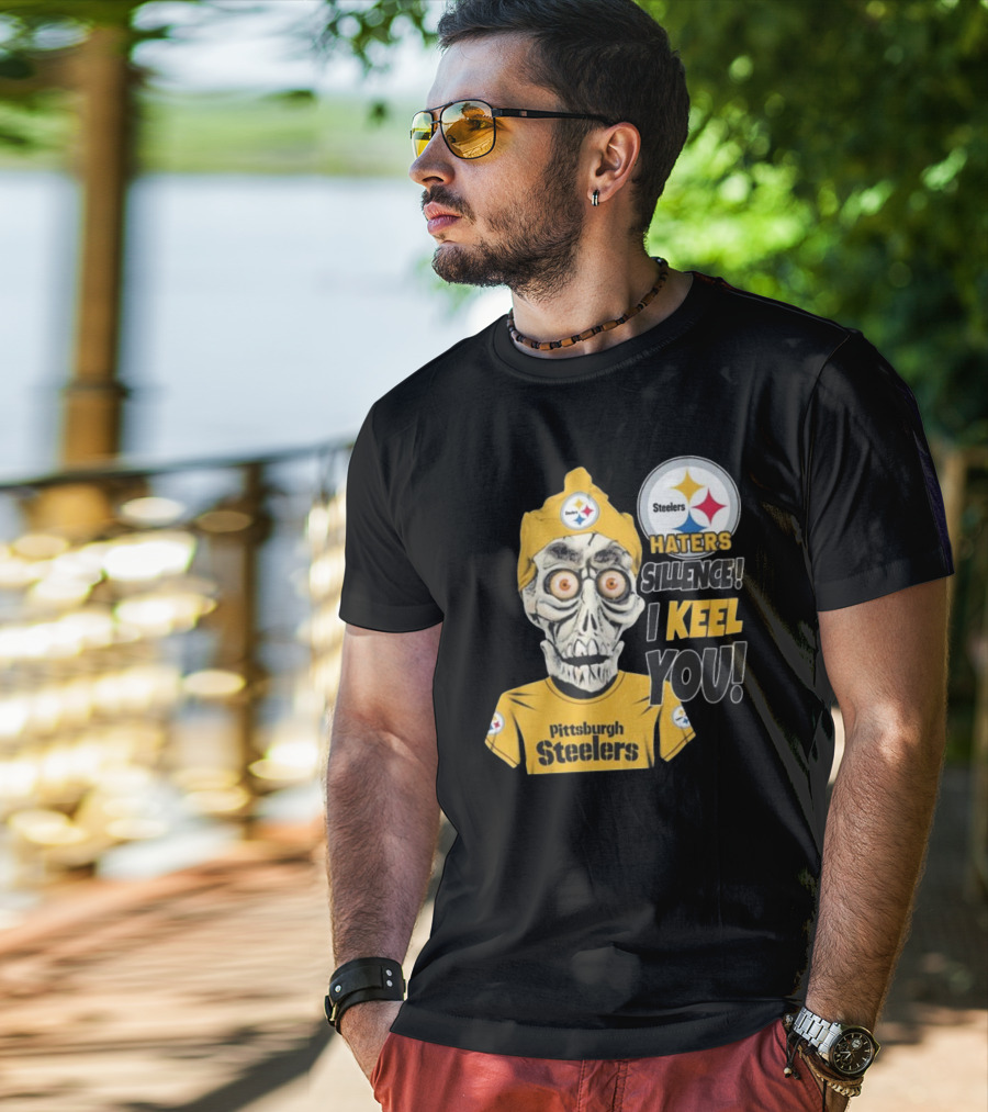 Pittsburgh Steelers Haters Sillence I Keel You T-Shirt