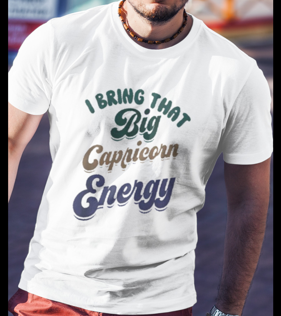 I Bring That Big Capricorn Energy Vibrant T-Shirt