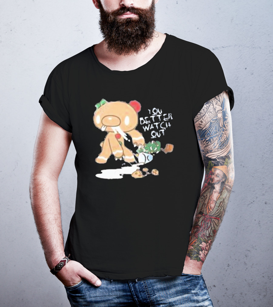 YOU BETTER WATCH OUT GLOOMY BEAR GINGERBREAD COOKIE T-Shirt