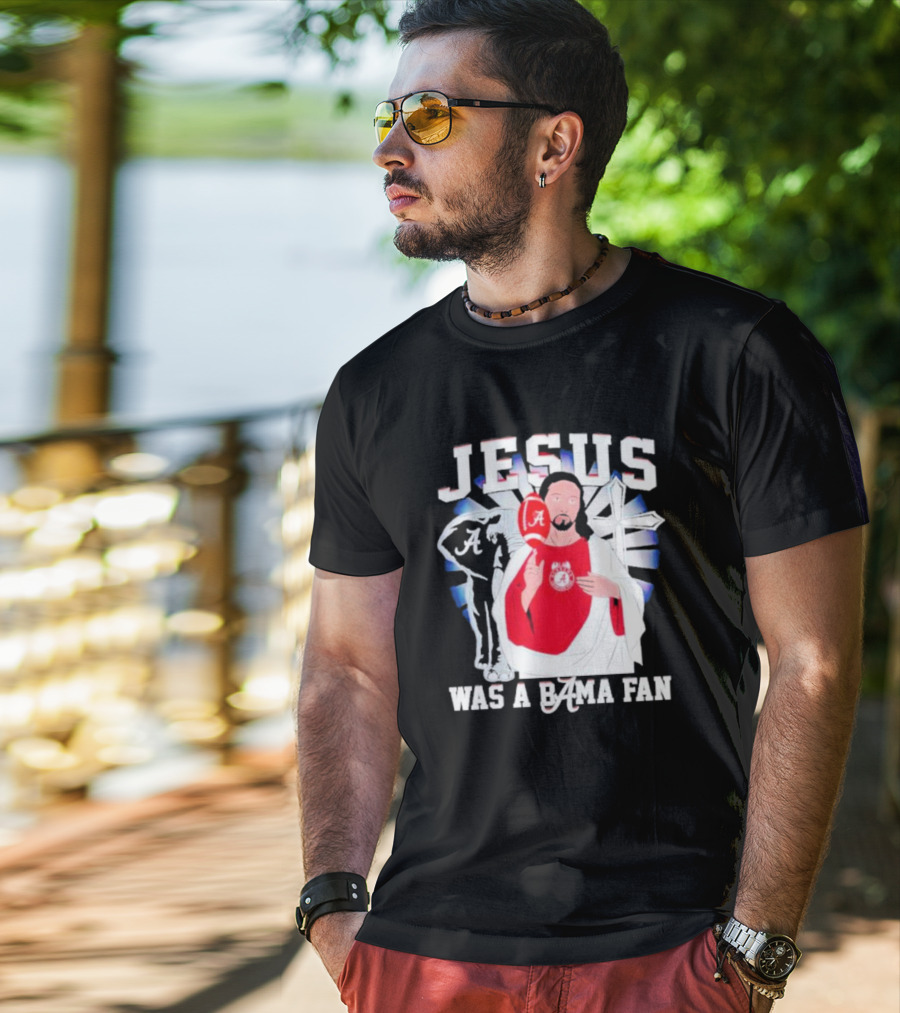 Jesus Alabama Crimson Tide Was A Bama Fan Football Cross T-Shirt