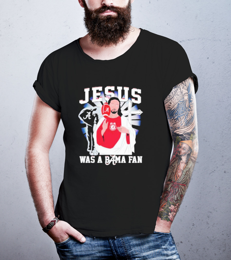 Jesus Alabama Crimson Tide Was A Bama Fan Football Cross T-Shirt