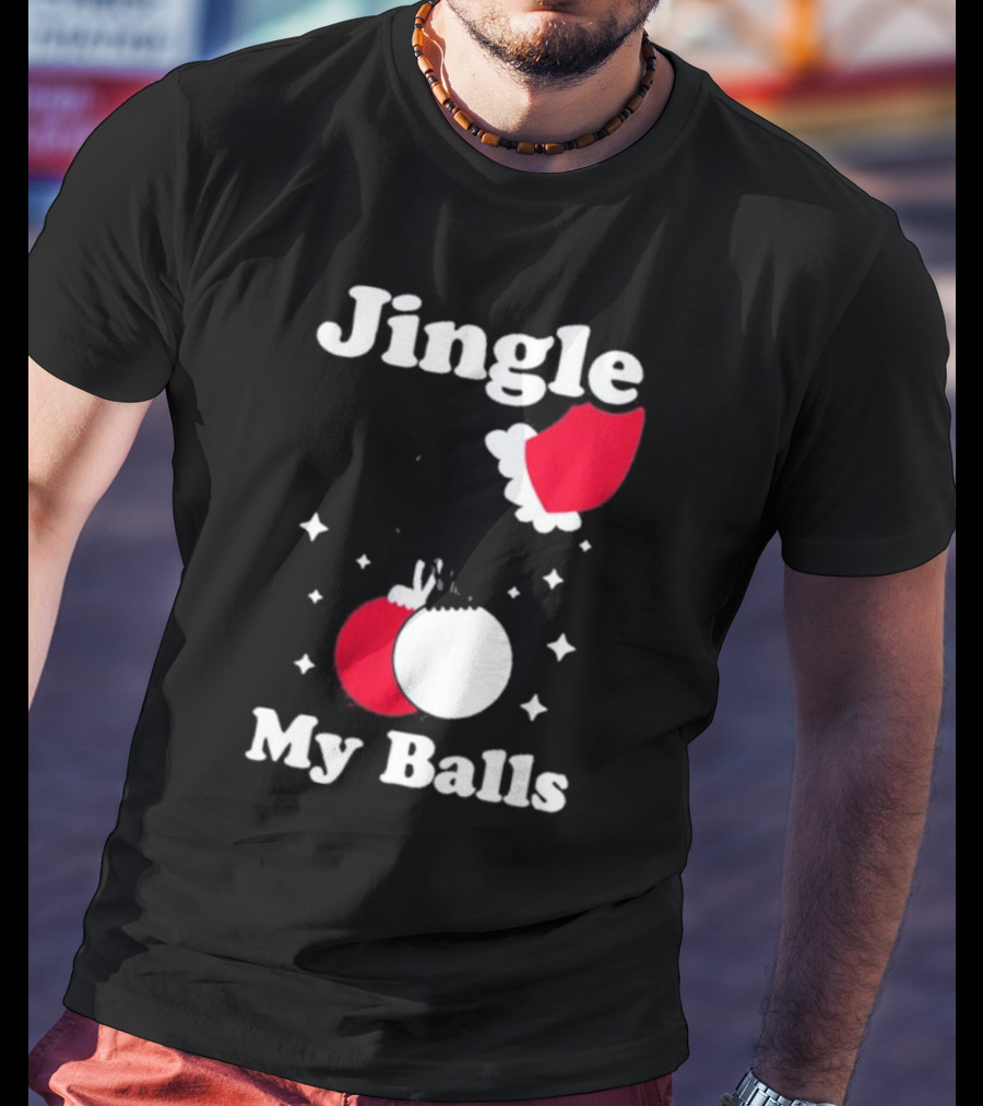 Jingle My Balls Christmas Santa Hat Ornaments T-Shirt