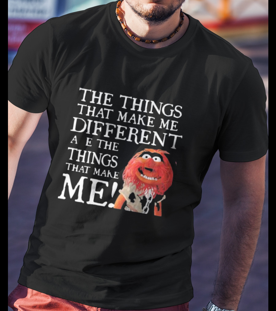 Muppet Animal The Things That Make Me Different Are The Things That Make Me T-Shirt