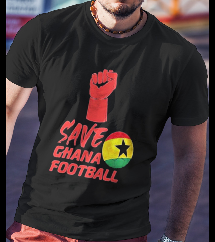Save Ghana Football Strong Hand Raised Fist Soccer Ball T-Shirt