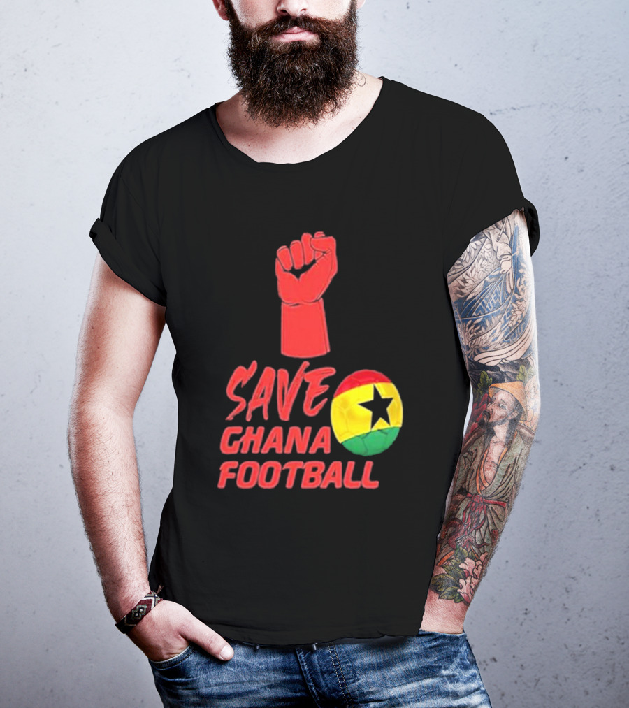 Save Ghana Football Strong Hand Raised Fist Soccer Ball T-Shirt