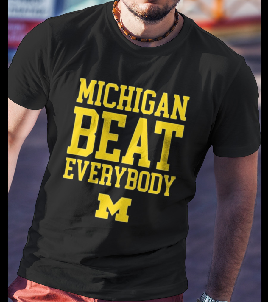 M Den Michigan Beat Everybody M T-Shirt