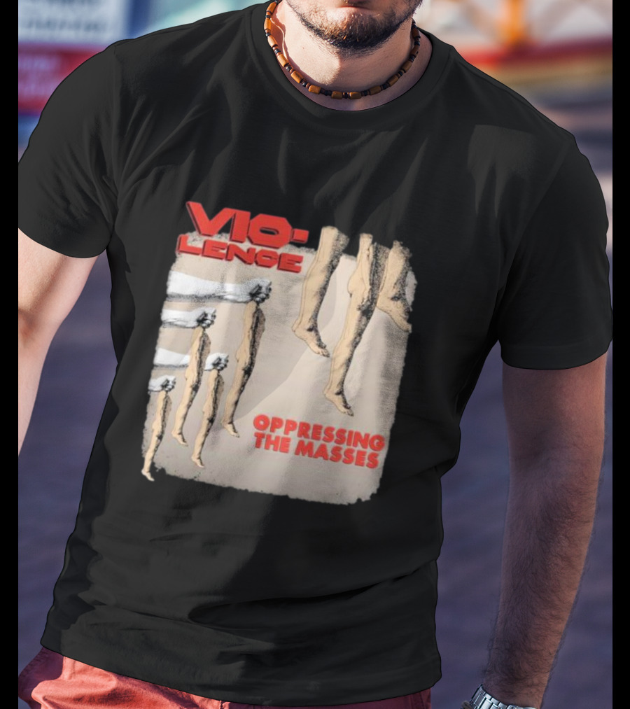 Vio-lence Oppressing The Masses Album Cover Bare Legs Silhouette And Fists T-Shirt