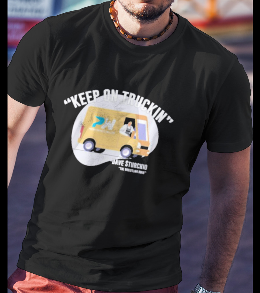 Premier Wrestling Keep On Truckin PW Dave Sturchio The Wrestling Dri T-Shirt