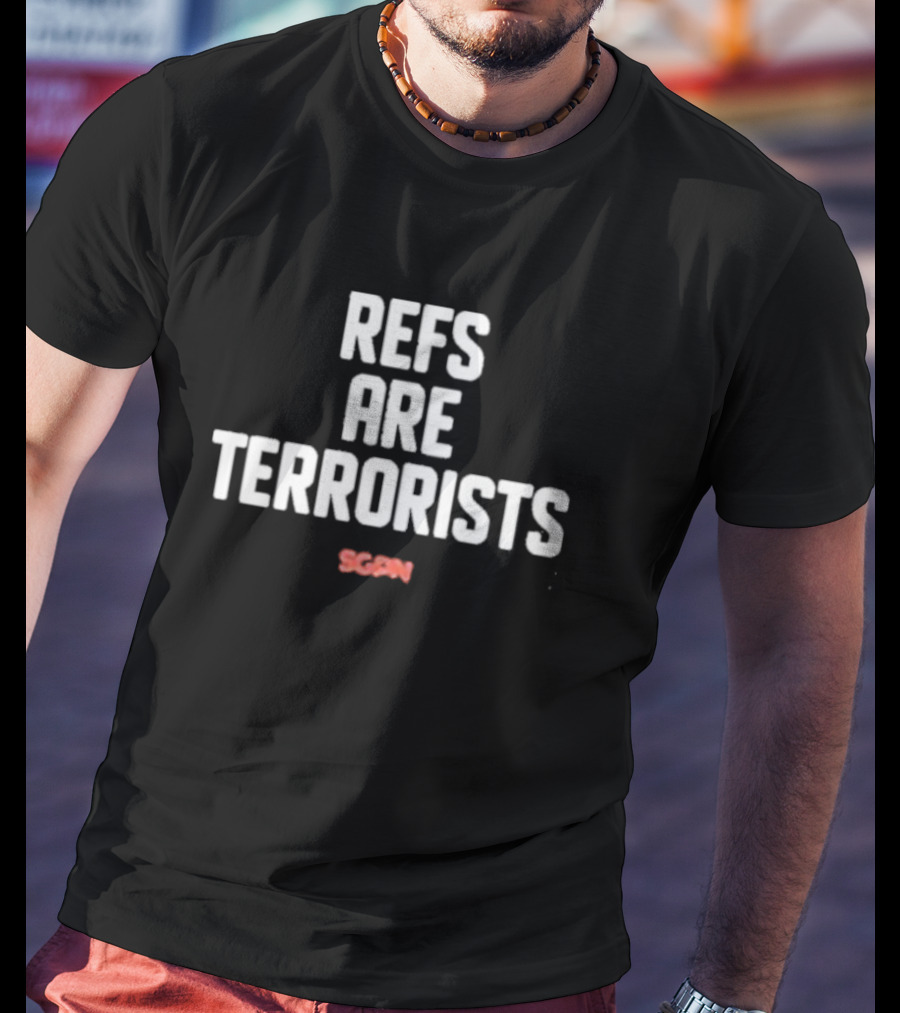 Refs Are Terrorists SGPN T-Shirt