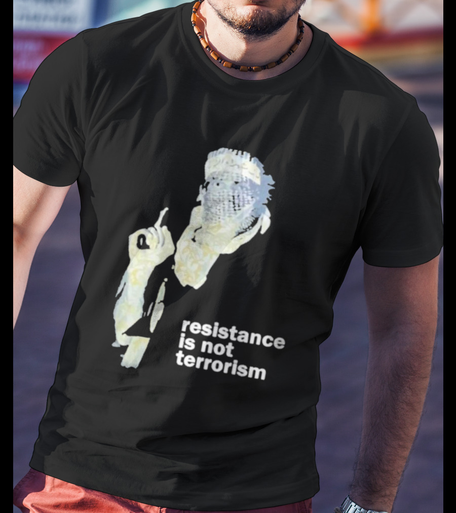 Resistance Is Not Terrorism Masked Figure T-Shirt