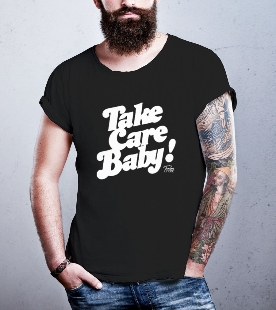Take Care Baby Tambra Cherie T-Shirt