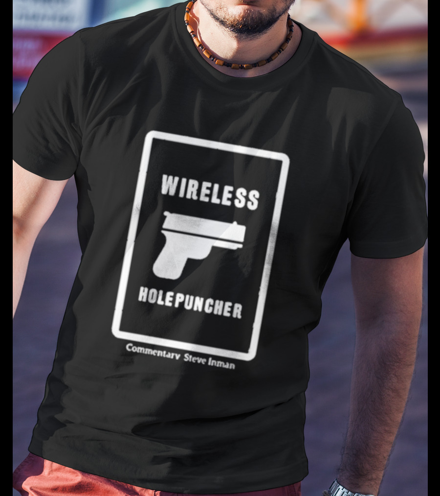 Wireless Holepuncher Commentary Steve Inman T-Shirt