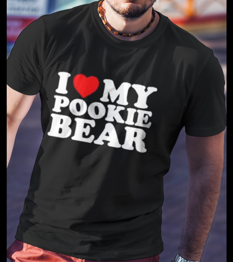 Outta Pocket Apparel Store I Love My Pookie Bear T-Shirt