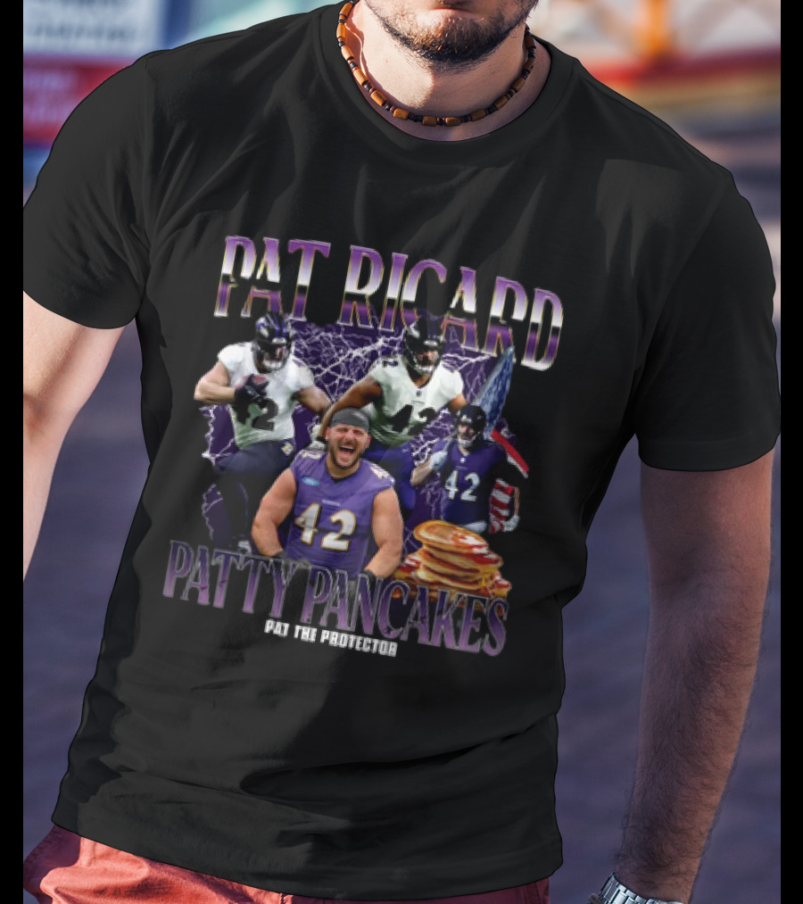 Pat Ricard Patty Pancakes Pat The Protector Ravens Football T-Shirt