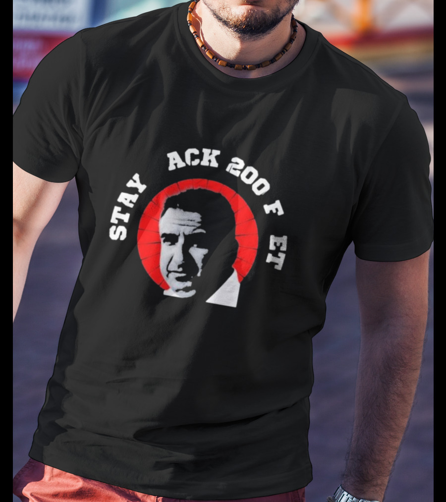 Randazza Stay Ack 200 F Et Proven Results T-Shirt