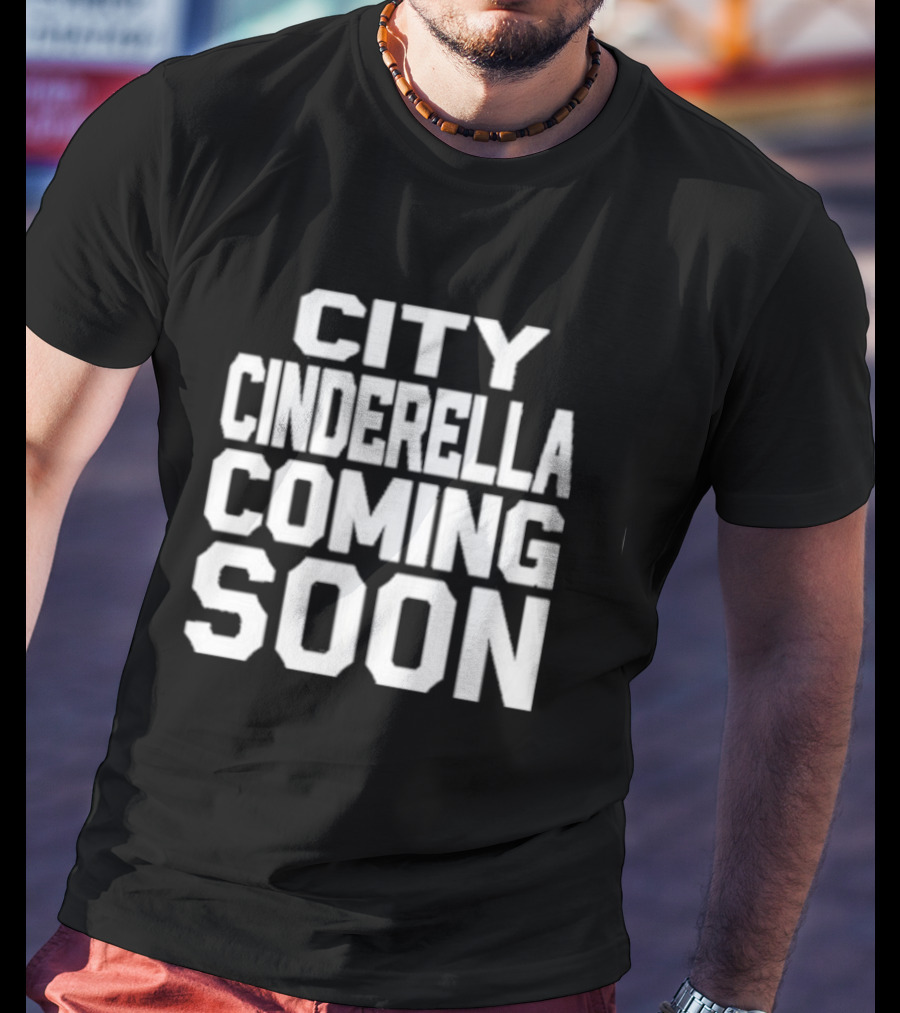 City Cinderella Coming Soon Urban Fashion Release T-Shirt