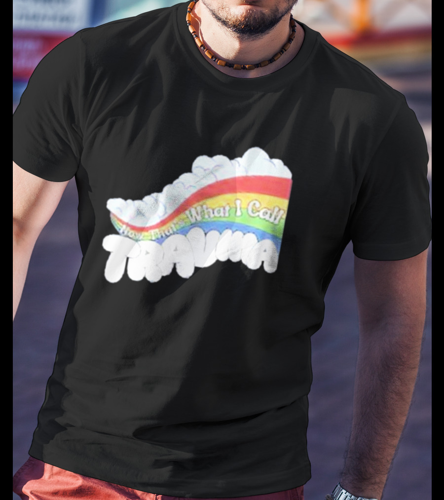Now That’s What I Call Trauma Rainbow Clouds T-Shirt
