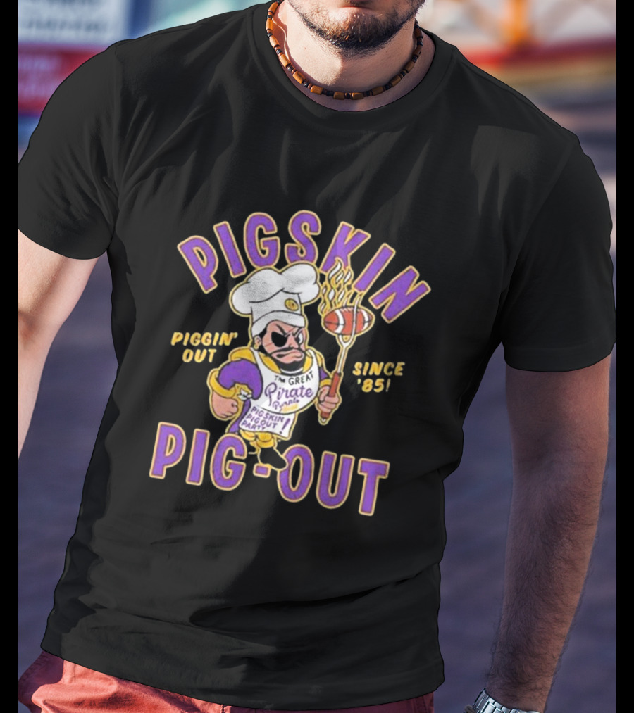 PIGSKIN PIG-OUT PIGGIN' OUT SINCE '85 THE GREAT PIRATE המIRES PIGSKIN PIGOUT BARQOUT T-Shirt