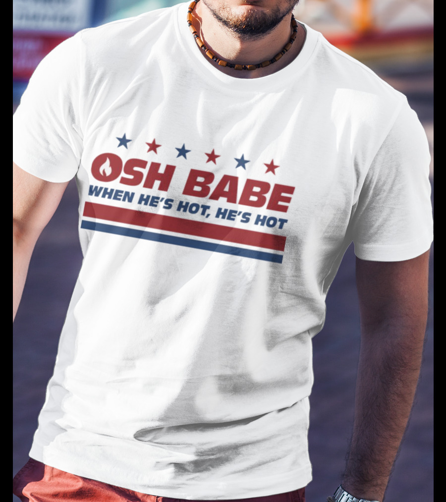 OSH Babe When He's Hot He's Hot T-Shirt