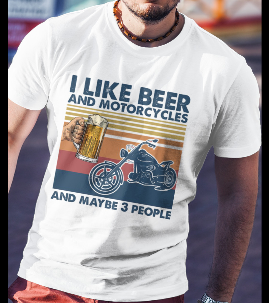 I Like Beer And Motorcycles And Maybe 3 People Striped Motif With Beer Mug And Motorcycle T-Shirt