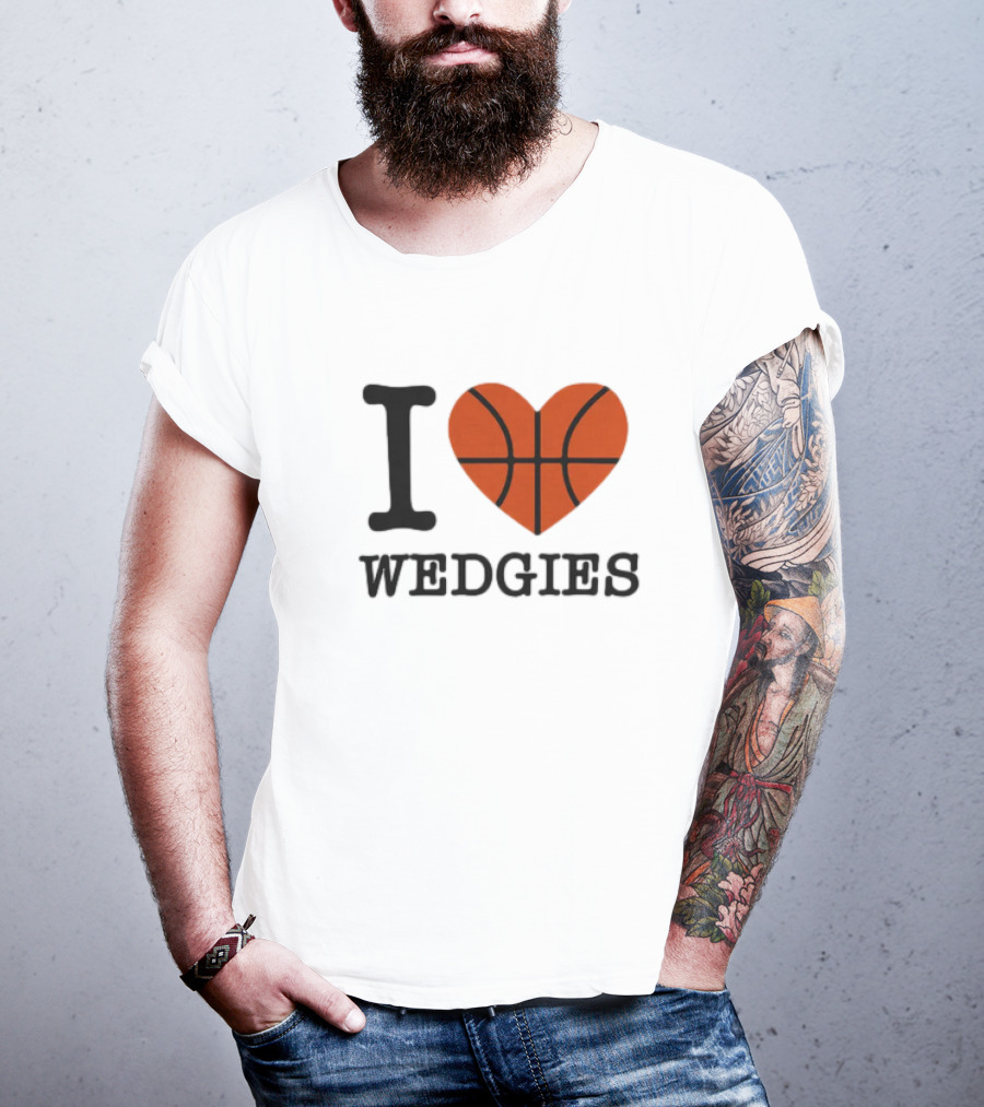 I Love Wedgies Basketball Heart Design T-Shirt