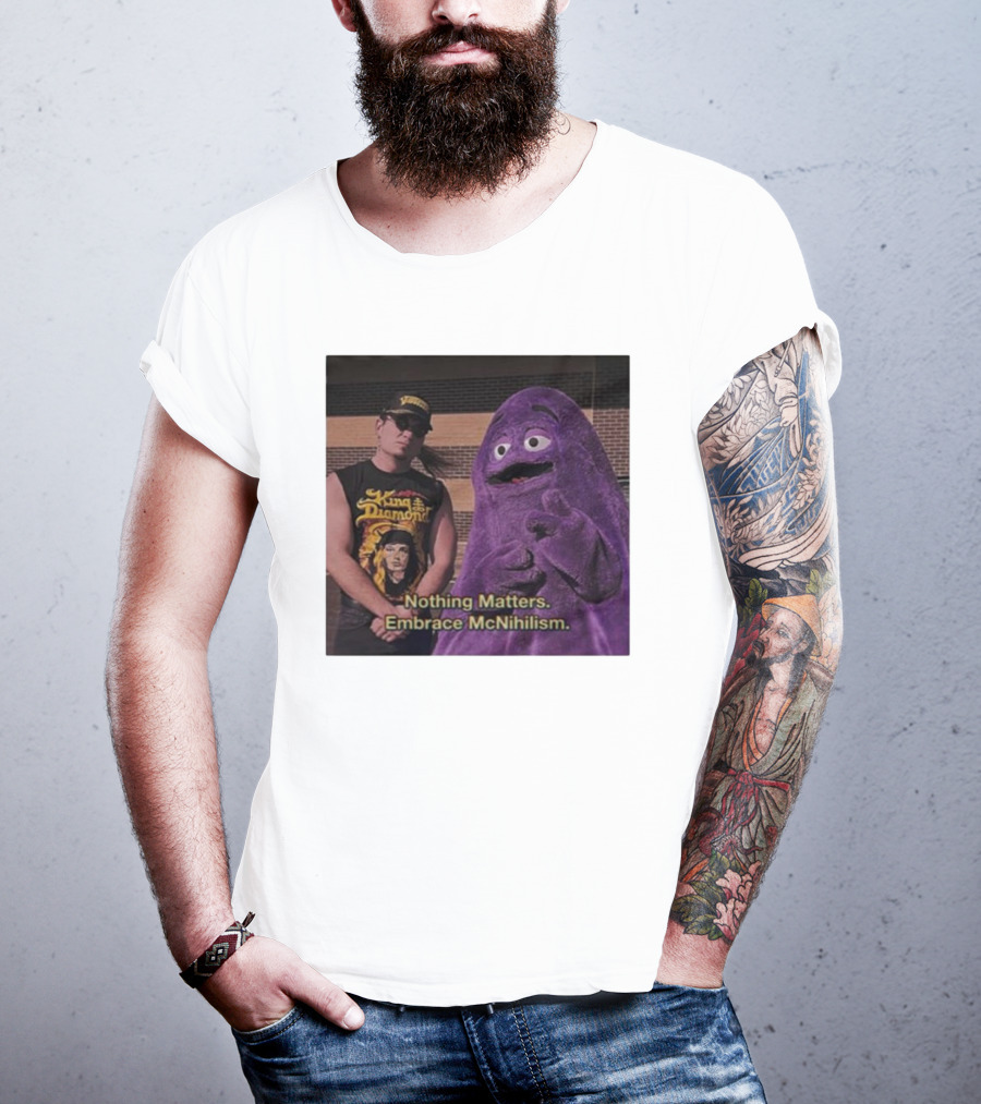King Diamond Nothing Matters Embrace McNihilism Grimace T-Shirt