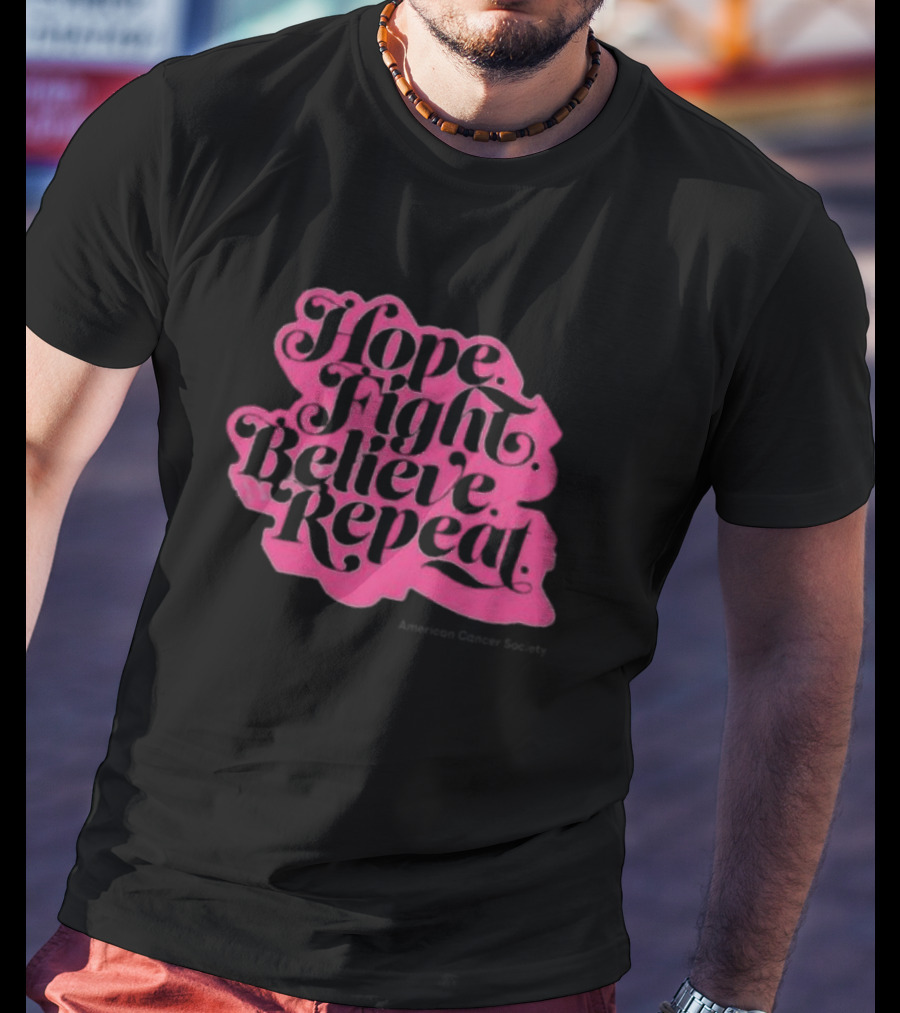 Hope Fight Believe Repeat T-Shirt