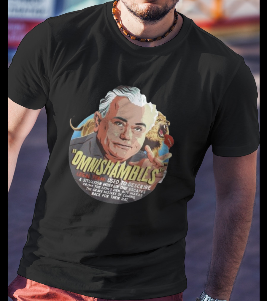 Omnishambles Legal Term Used To Describe Escaping The Lion's Den Mistake For Their Hat T-Shirt