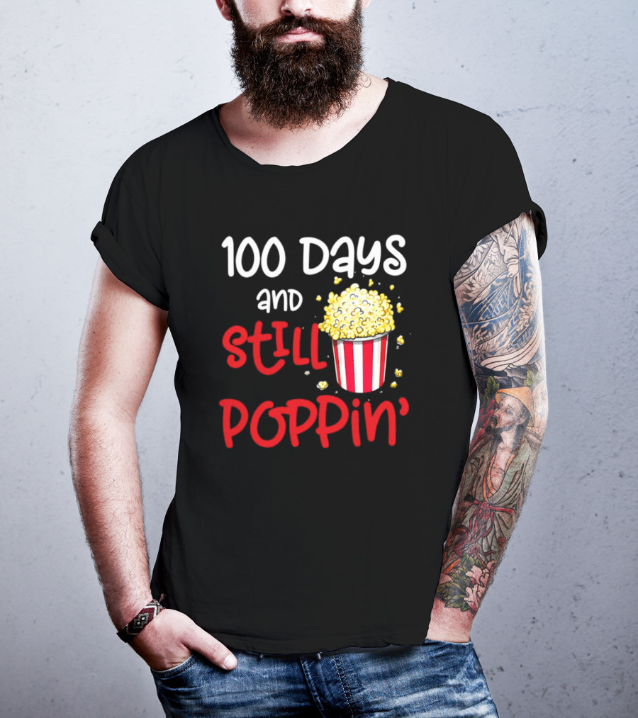 100 Days And Still Poppin' Popcorn Fun T-Shirt