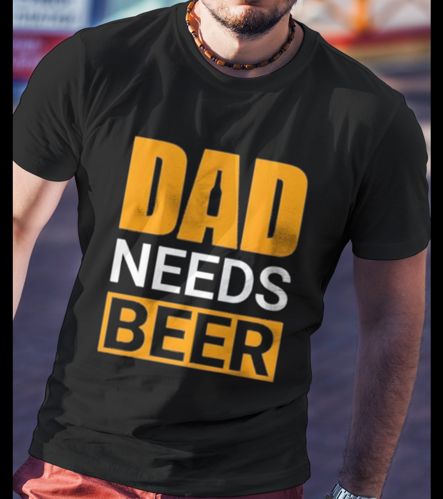 DAD NEEDS BEER Iconic Classic T-Shirt