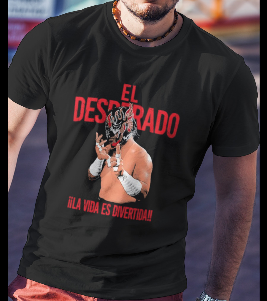 El Desperado Masked Wrestler La Vida Es Divertida T-Shirt