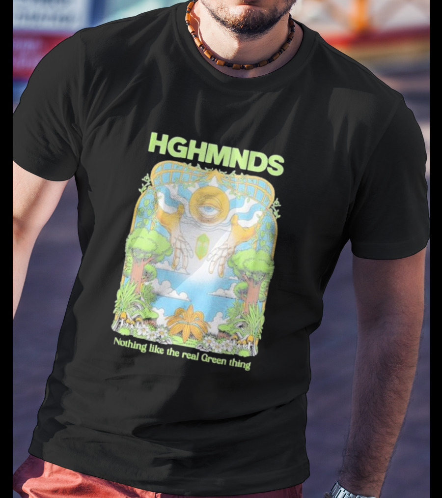 HGHMNDS Nothing Like The Real Green Thing Eye And Hands Above Nature Scene T-Shirt
