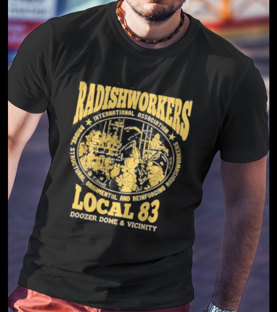 Radishworkers International Association Local 83 Bridge Structural Ornamental And Reinforcing Doozer Dome And Vicinity T-Shirt