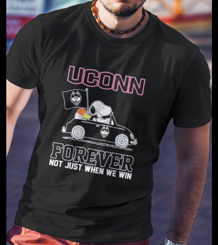 UConn Forever Snoopy And Woodstock Drive Car Huskies Not Just When We Win T-Shirt