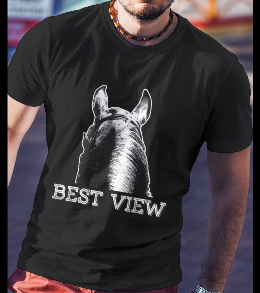 Best View Horse Riding Equestrian Perspective T-Shirt