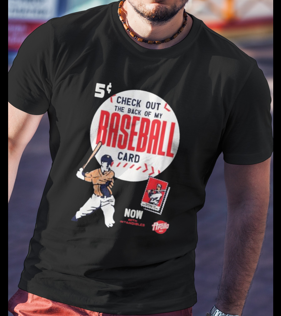 5¢ Check Out The Back Of My Baseball Card Now With Intangibles Ripollo T-Shirt