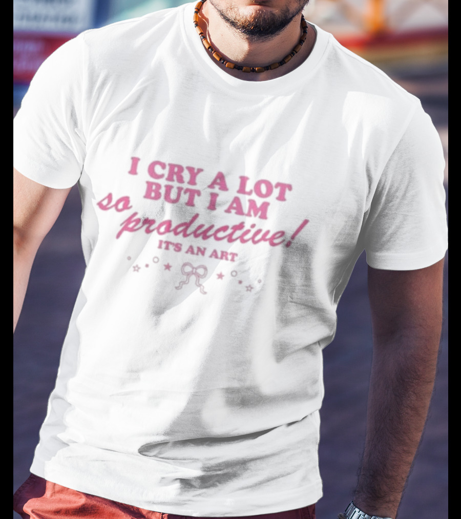 I Cry A Lot But I Am So Productive It’s An Art Stars And Bow Accents T-Shirt