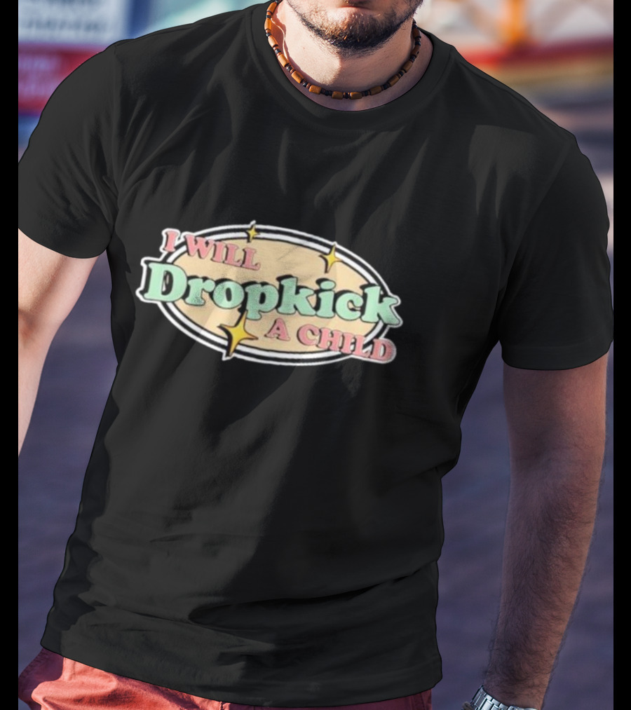 I Will Dropkick A Child Oval Retro Style With Stars T-Shirt