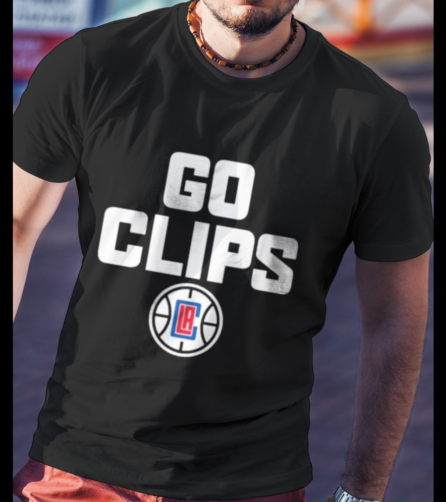 Go Clips LA Clippers Basketball Fan Spirit T-Shirt