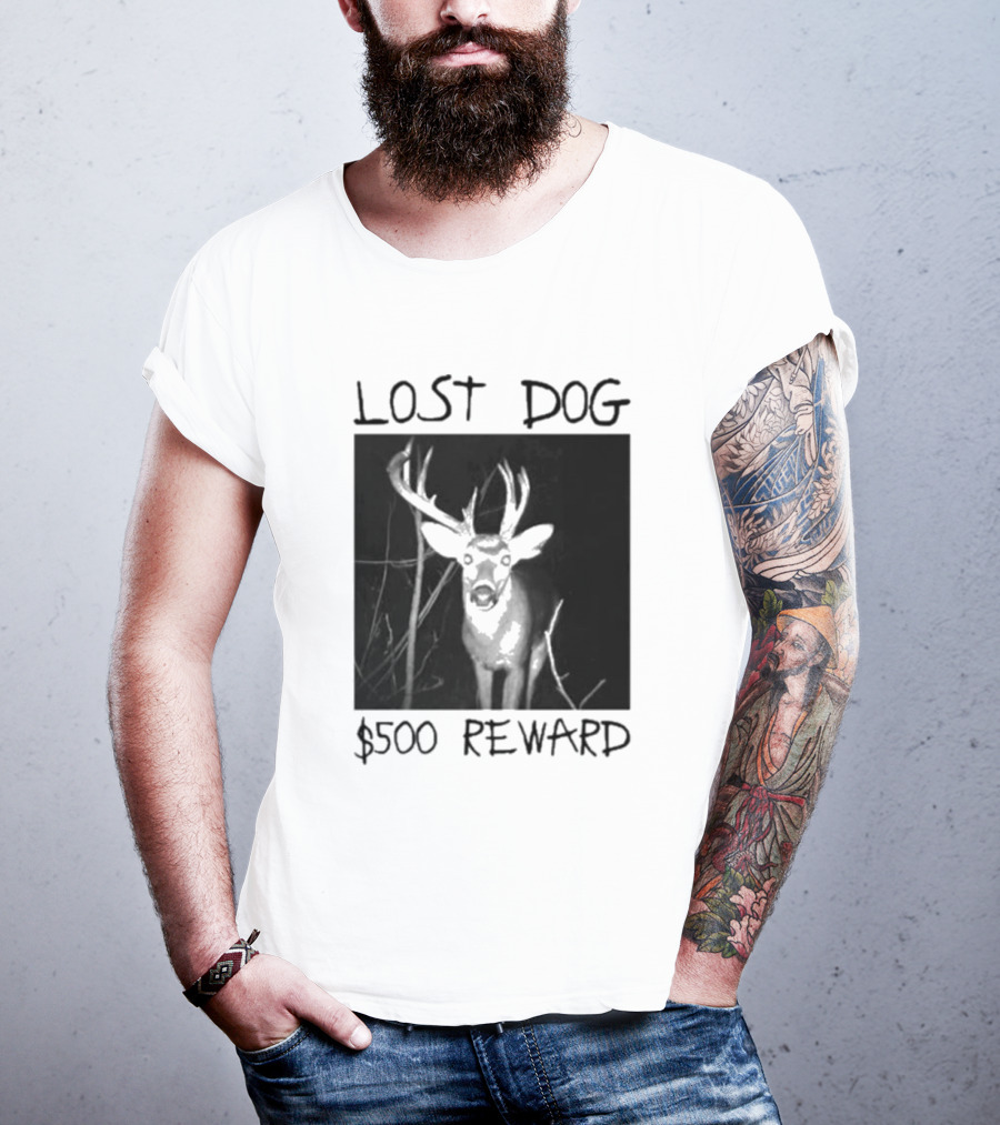 Lost Dog $500 Reward Deer Image T-Shirt