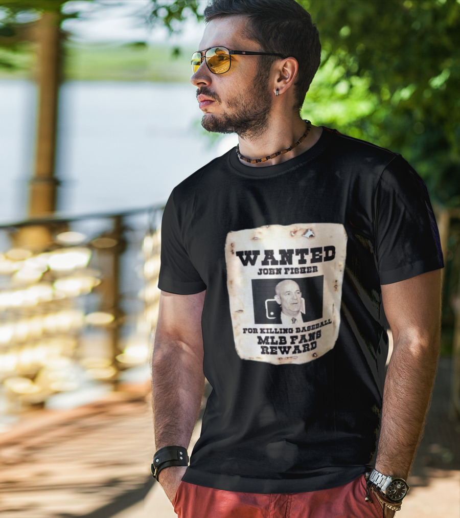 Wanted John Fisher For Killing Baseball MLB Fans Reward T-Shirt