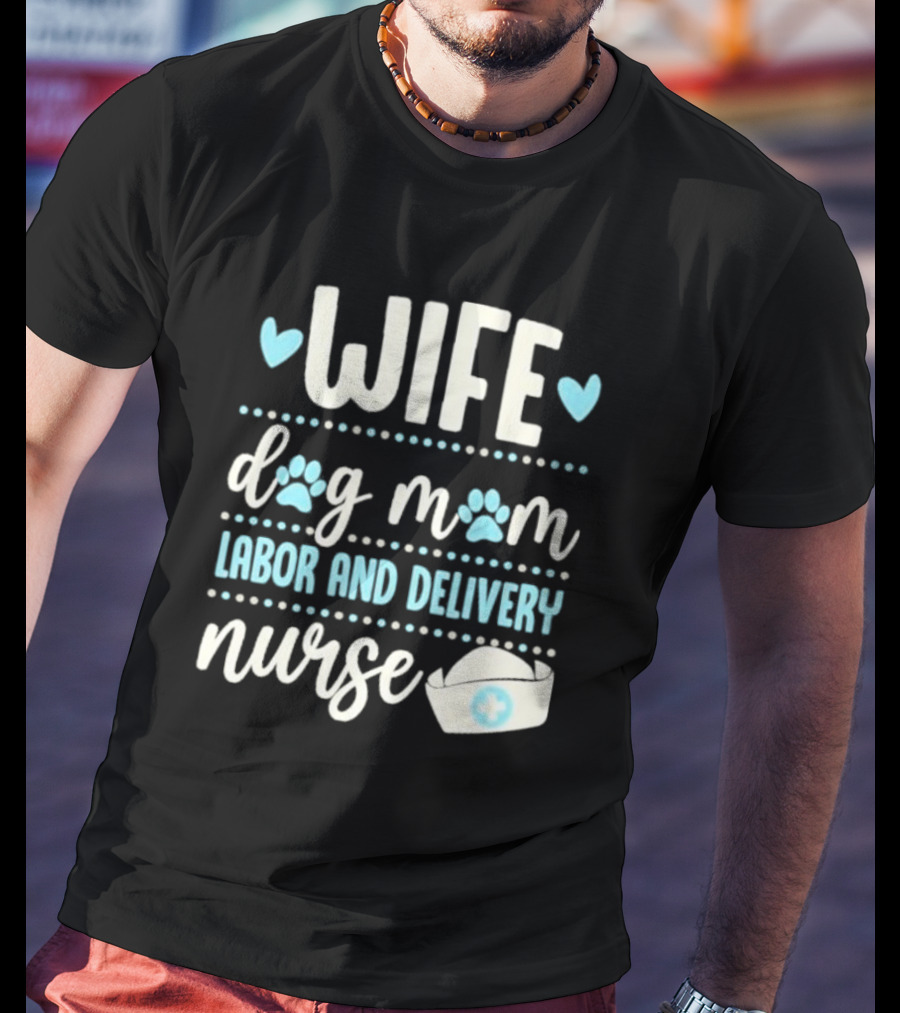 Wife Dog Mom Labor And Delivery Nurse Valentine's Day Love With Paws And Nurse Cap T-Shirt