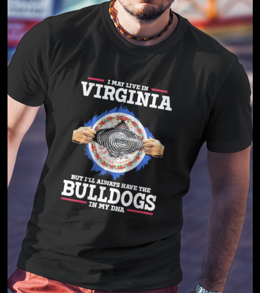 I May Live In Virginia But I'll Always Have The Bulldogs In My DNA T-Shirt