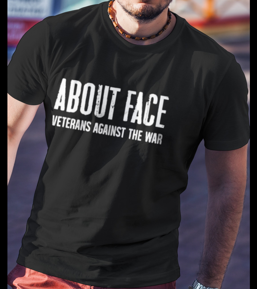 About Face Veterans Against The War Peace Advocacy Movement T-Shirt