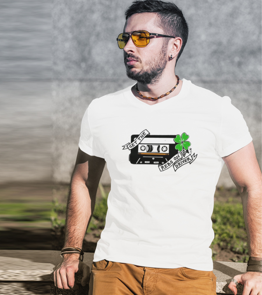Get The Rebs On Driver Cassette Tape With Green Shamrock T-Shirt