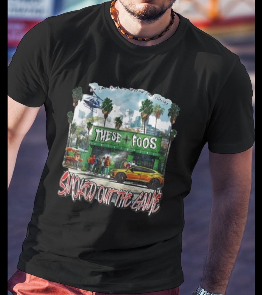 These Foos Smoked Out The Game Beyond The Clouds T-Shirt