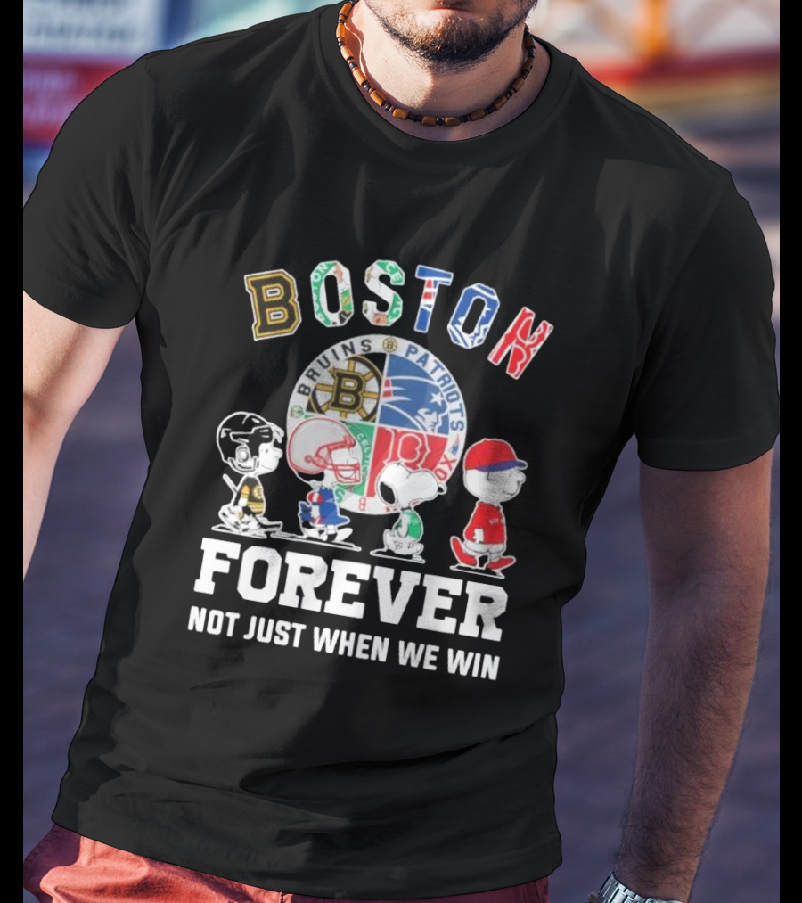 Boston Bruins Patriots Boston Forever Not Just When We Win Peanuts Characters T-Shirt