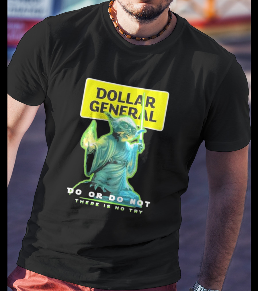 Dollar General Yoda Star Wars Do Or Do Not There Is No Try T-Shirt