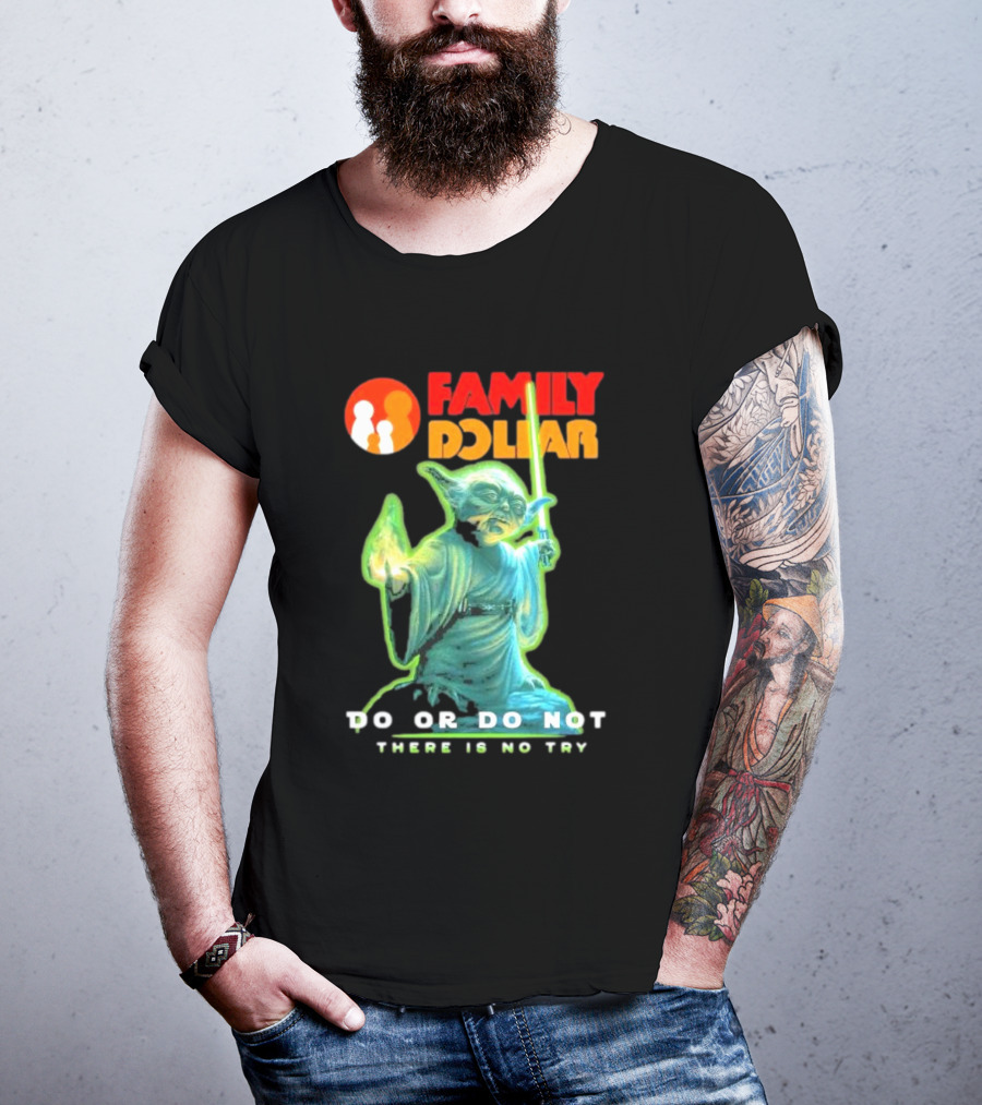 Family Dollar Yoda Star Wars Do Or Do Not There Is No Try T-Shirt